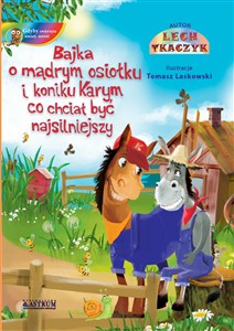 Obrazek Bajka o mądrym osiołku i koniku Karym co chciał być najsilniejszy.