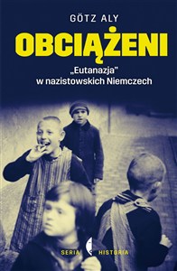 Obrazek Obciążeni „Eutanazja” w nazistowskich Niemczech