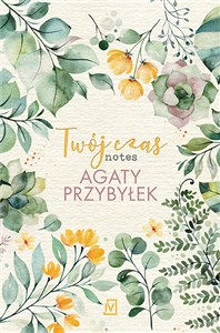 Obrazek Twój czas Notes Agaty Przybyłek