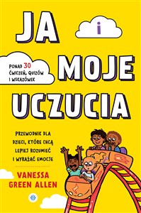 Obrazek Ja i moje uczucia Przewodnik dla dzieci, które chcą lepiej rozumieć i wyrażać emocje