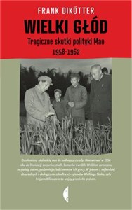 Obrazek Wielki głód Tragiczne skutki polityki Mao 1958-1962