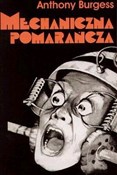 Mechaniczn... - Anthony Burgess -  Książka z wysyłką do UK
