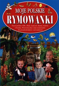 Obrazek Moje polskie rymowanki 4 Tradycyjne polskie rymowanki dla przedszkolaków i ich rodziców