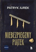 Niebezpiec... - Patryk Jurek -  Polish Bookstore 