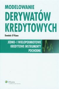 Picture of Modelowanie derywatów kredytowych Jedno- i wielopodmiotowe kredytowe instrumenty pochodne