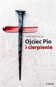 Obrazek Ojciec Pio i cierpienie Giancarlo Setti