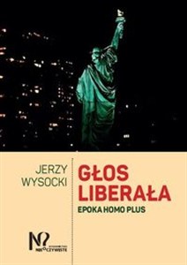 Obrazek Głos liberała Epoka homo plus