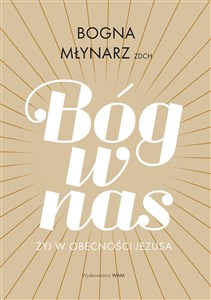 Obrazek Bóg w nas Żyj w obecności Jezusa