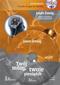Obrazek [Audiobook] Twój mózg, twoje pieniądze Zarabiaj, wykluczając błędy percepcji Najnowsze odkrycia  neuroekonomii i psychologii finansowej