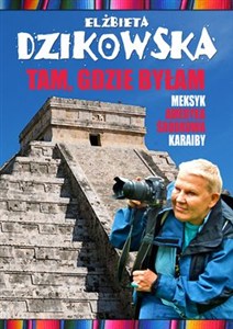 Obrazek Tam, gdzie byłam Meksyk Ameryka Środkowa Karaiby