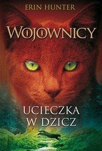 Obrazek Ucieczka w dzicz Wojownicy Tom 1