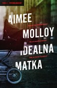 Idealna ma... - Aimee Molloy -  books from Poland