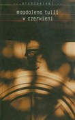 W czerwien... - Magdalena Tulli -  Polish Bookstore 