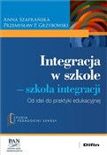 Polska książka : Integracja... - Anna Szafrańska, Przemysław P. Grzybowski