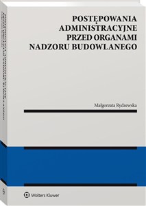 Obrazek Postępowania administracyjne przed organami nadzoru budowlanego