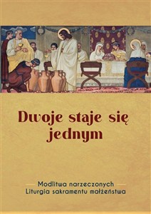 Picture of Dwoje staje się jednym. Modlitwa narzeczonych