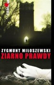 Polska książka : Ziarno pra... - Zygmunt Miłoszewski