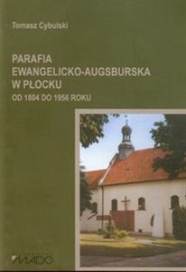 Obrazek Parafia Ewangelicko-Augsburska w Płocku od 1804 do 1956 roku