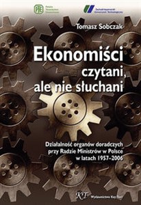 Obrazek Ekonomiści czytani ale nie słuchani Działalność organów doradczych przy Radzie Ministrów w Polsce w latach 1957–2006