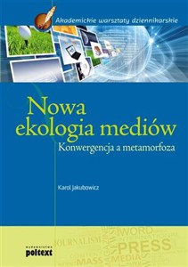 Obrazek Nowa ekologia mediów Konwergencja a metamorfoza