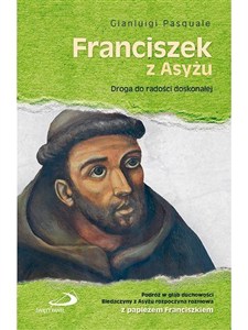 Obrazek Franciszek z Asyżu. Droga do radości doskonałej