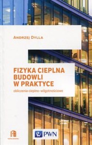 Obrazek Fizyka cieplna budowli w praktyce obliczenia cieplno - wilgotnościowe
