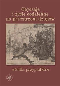 Obrazek Obyczaje i życie codzienne na przestrzeni dziejów - studia przypadków