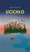 Ucichło - Maria Karpińska -  Książka z wysyłką do UK