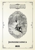 Książka : Jasnooki Ł... - Ferdynand Antoni Ossendowski