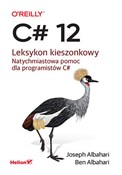 C# 12. Lek... - Joseph Albahari, Ben Albahari - Ksiegarnia w UK