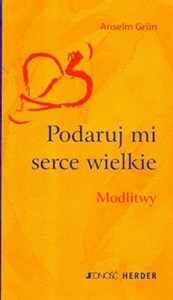 Obrazek Podaruj mi serce wielkie Modlitwy
