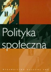 Obrazek Polityka społeczna Podrecznik akademicki