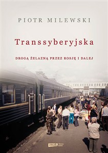 Obrazek Transsyberyjska Drogą żelazną przez Rosję i dalej