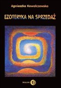 Zobacz : Ezoteryka ... - Agnieszka Kowalczewska