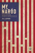 Zobacz : My, naród - Jill Lepore