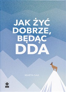 Obrazek Jak żyć dobrze będąc DDA