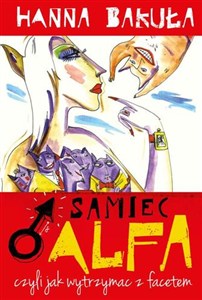 Obrazek Samiec alfa, czyli jak wytrzymać z facetem