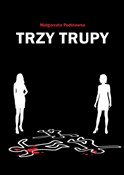 Trzy trupy... - Małgorzata Podstawna -  books in polish 
