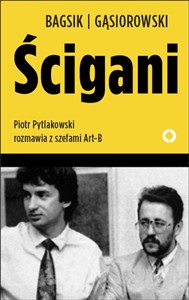 Obrazek Ścigani Piotr Pytlakowski rozmawia z szefami Art-B