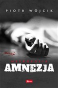 Zobacz : Amnezja - Piotr Wójcik