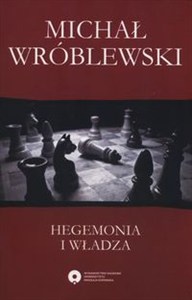 Obrazek Hegemonia i władza Filozofia polityczna Antonia Gramsciego i jej współczesne kontynuacje