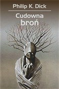 Polska książka : Cudowna br... - Philip K. Dick, Wojciech Siudmak