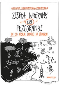 Obrazek Zespół wygrany czy przegrany? W co grają ludzie w firmach