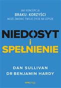 Zobacz : Niedosyt i... - Dan Sullivan, Benjamin Hardy