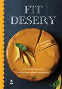 Fit desery... - Ewa Sypnik-Pogorzelska, Magdalena Jarzynka-Jendrzejewska - Ksiegarnia w UK