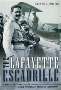 Obrazek Lafayette Escadrille A Photo History of the First American Fighter Squadron