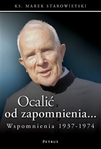 Obrazek Ocalić od zapomnienia... Wspomnienia 1937-1974