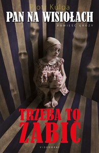 Obrazek Trzeba to zabić. Pan na Wisiołach. Tom 3