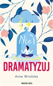 Polska książka : Nie dramat... - Anna Wrońska
