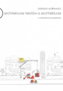 Picture of O architekturze tekstów o architekturze w perspektywie przekładu